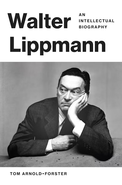 Walter Lippmann: An intellectual biography